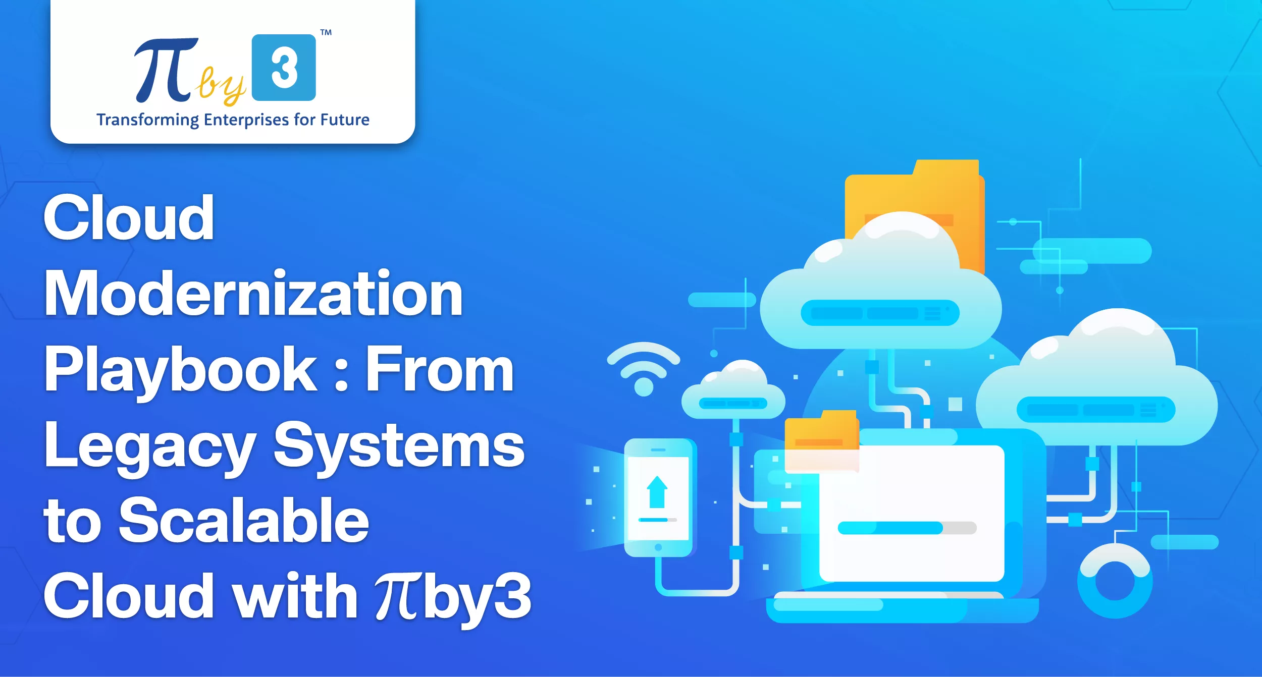 Cloud Modernization Playbook: From Legacy Systems to a Scalable Cloud with PibyThree