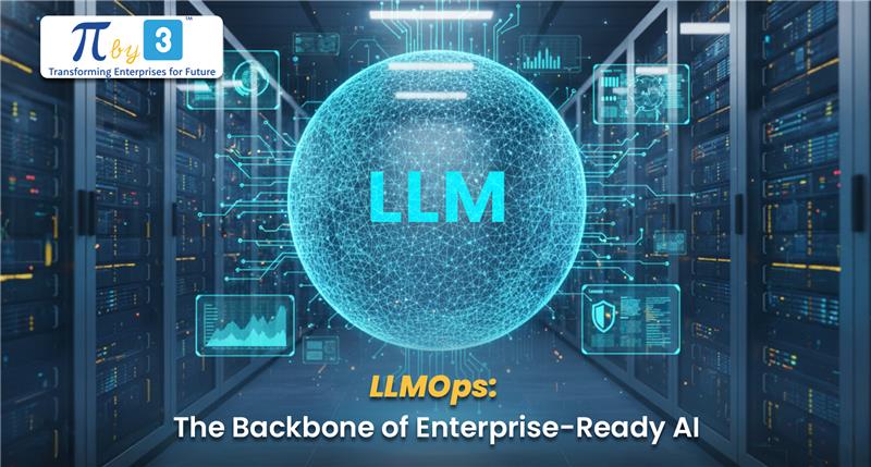 LLMOps: The Backbone of Enterprise-Ready AI